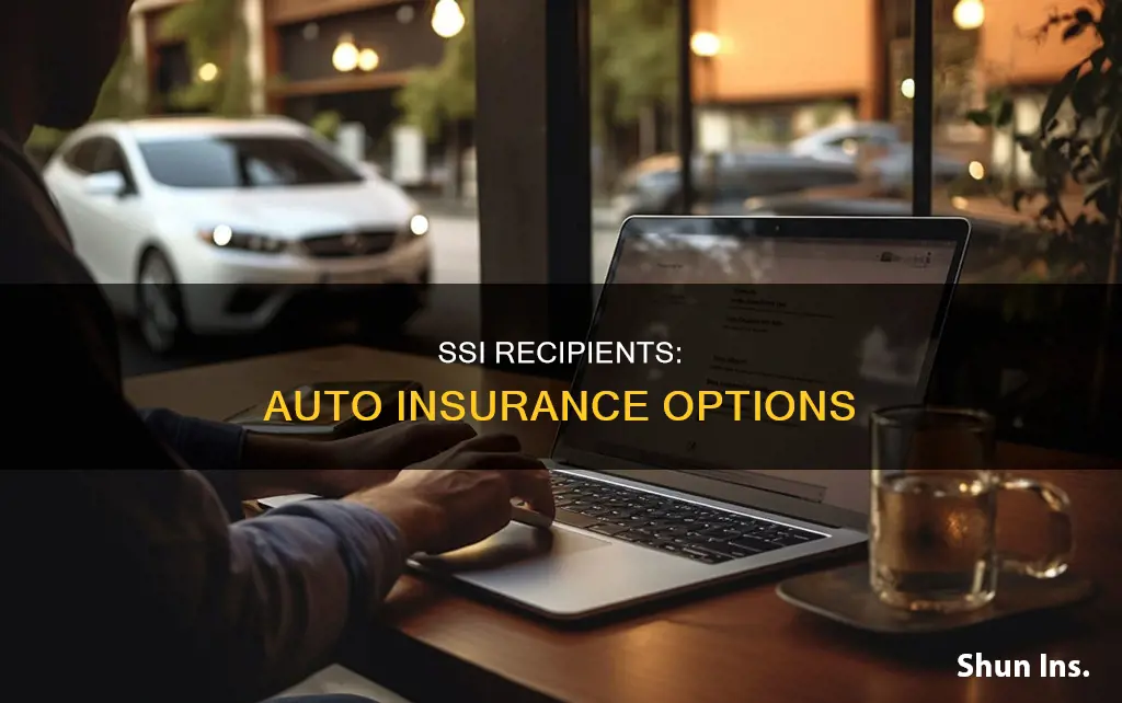 can a person with ssi assistance get an auto insurance