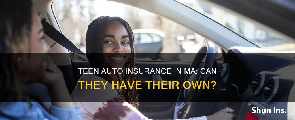 can a teenager have their own auto insurance in ma