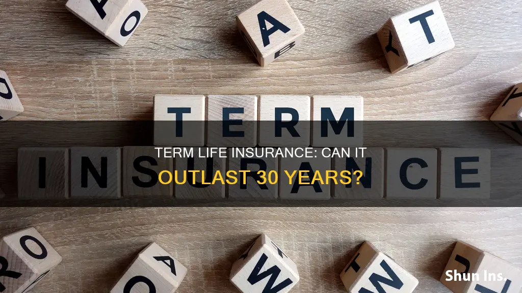 can a term life insurance last longer than 30 years