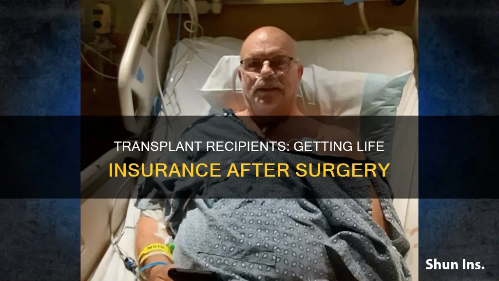 can a transplant recipient get life insurance