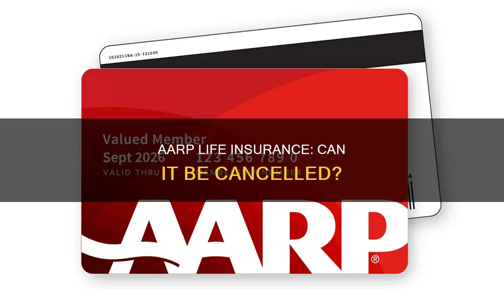 can aarp life insurance be cancelled