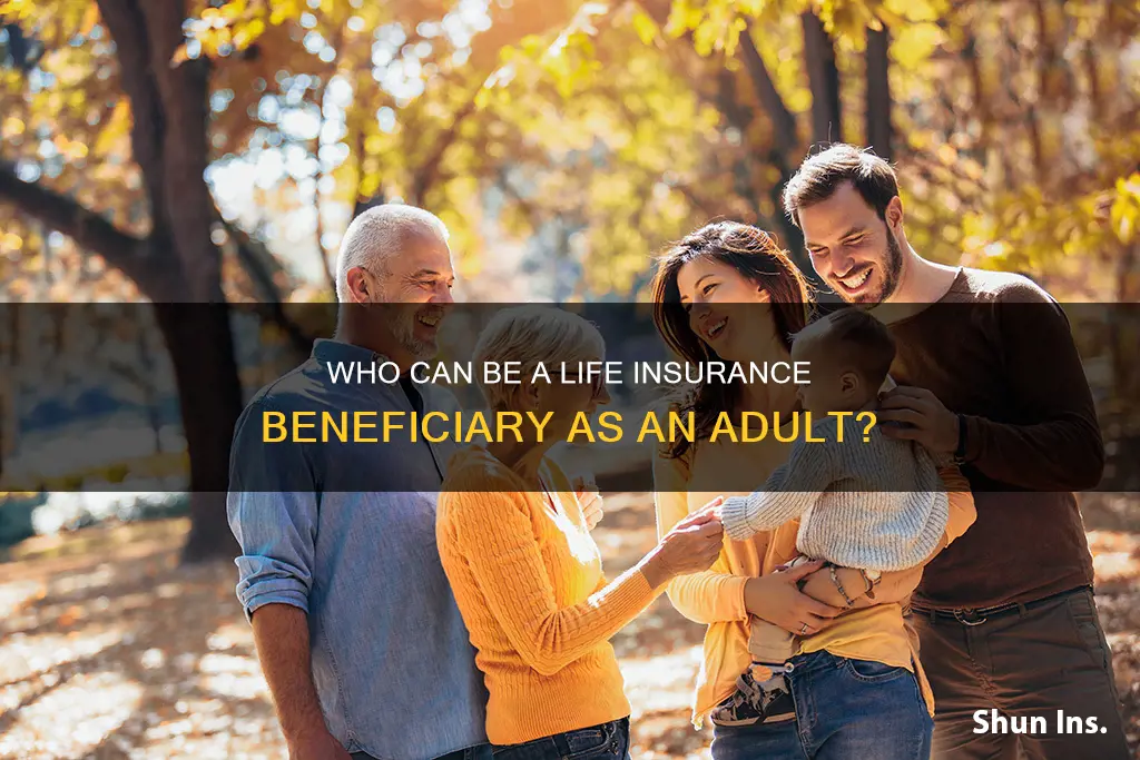 can an adult have their parents be life insurance beneficiary