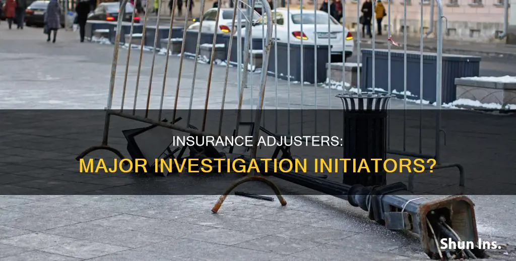 can an auto insurance adjuster initiate a major investigation