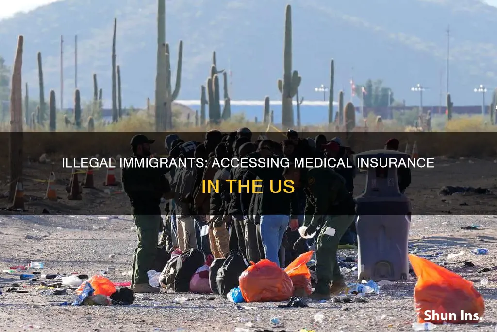 can an illegal immigrant get medical insurance