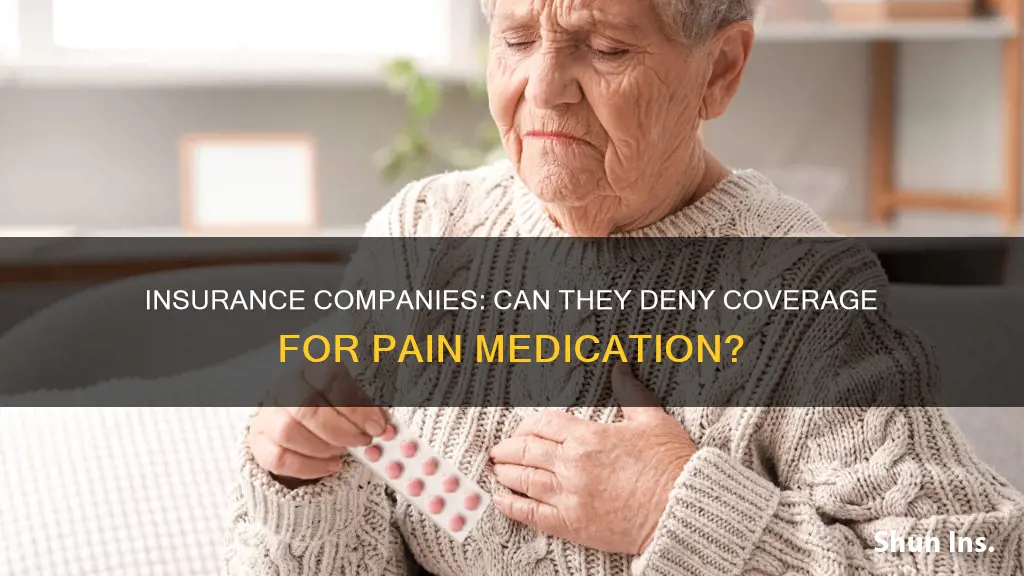 can an insurance company stop pain medication