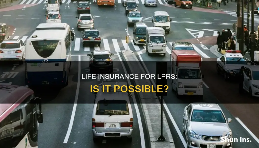 can an lpr get life insurance