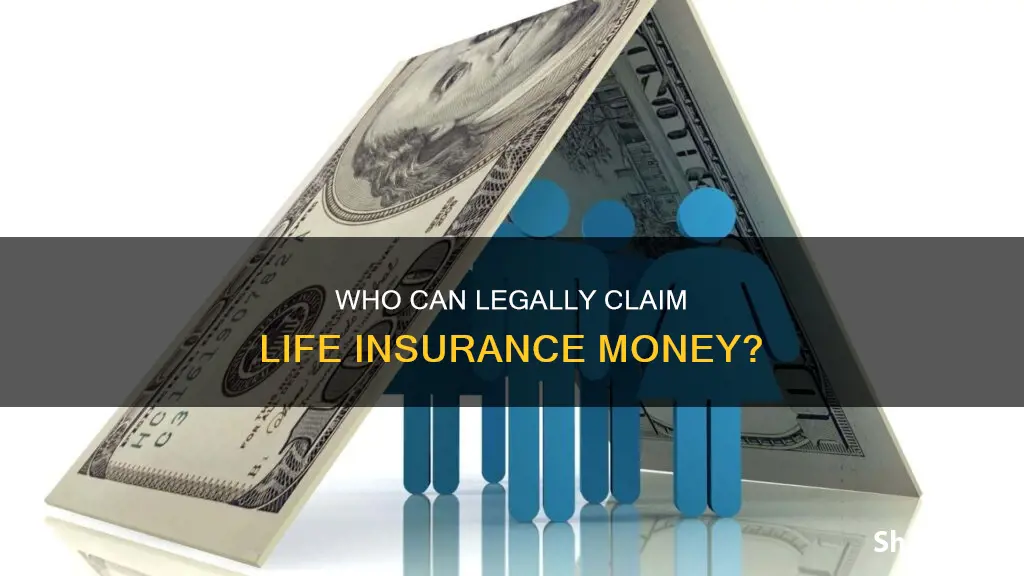 can anyone legally touch life insurance money