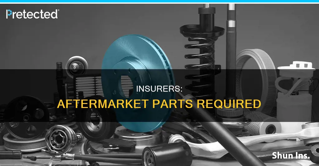 can auto insurance company require after market parts