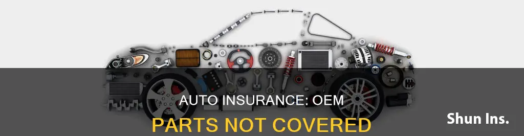 can auto insurance not cover oem parts