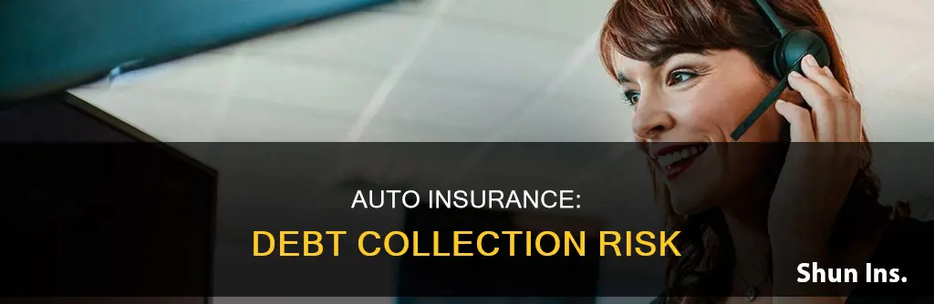 can auto insurance send you to collections