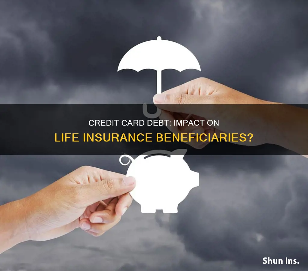 can credit card debt effect life insurance beneficiary