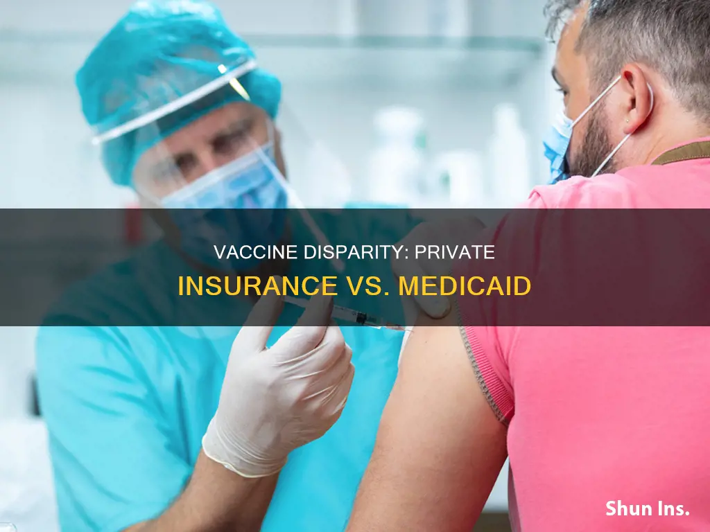 can doctors give vaccines to private insurance over medicaid