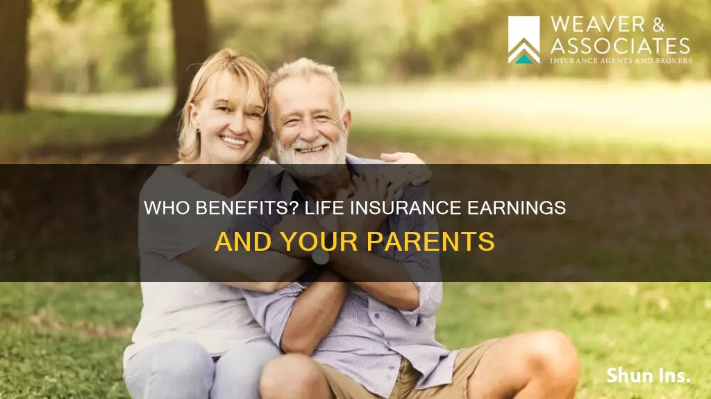 can earnings from life insurance go to parents