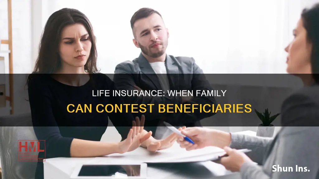 can family contest life insurance beneficiary