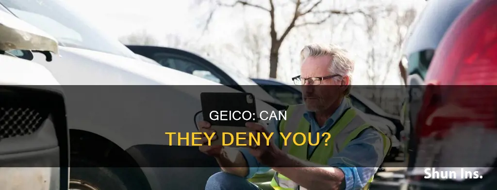 can geico really deny you auto insurance