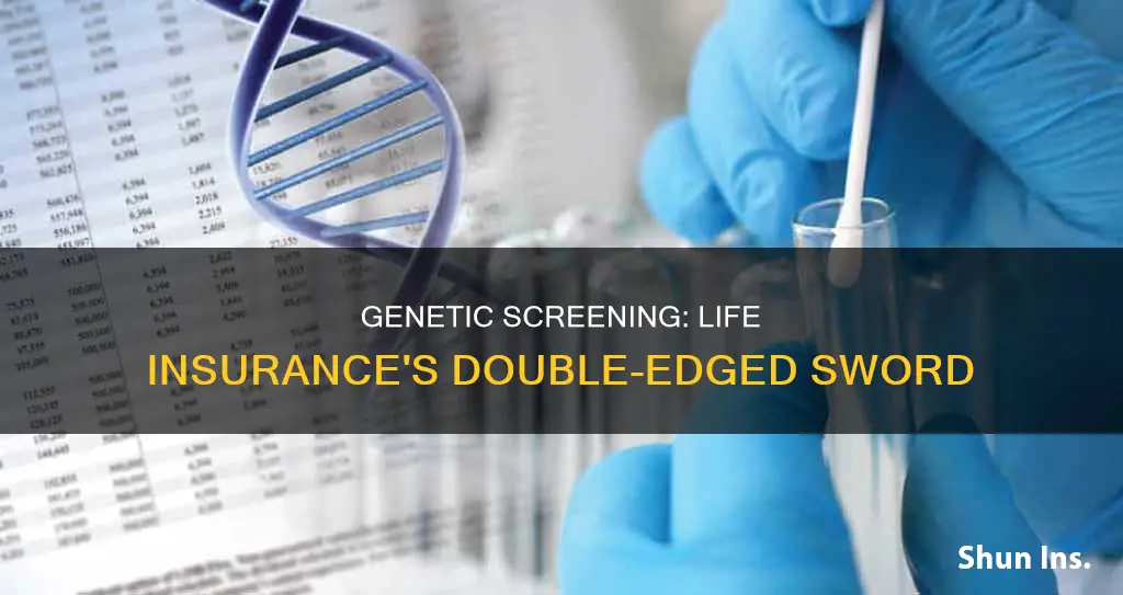 can genetic screening be used against me for life insurance