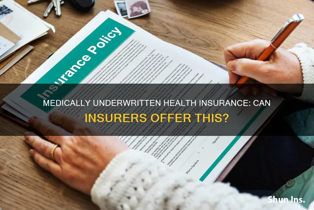 can health insurance companies offer medically underwritten health insurance