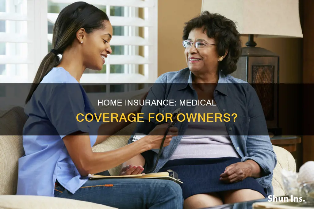 can home owners insurance cover medical