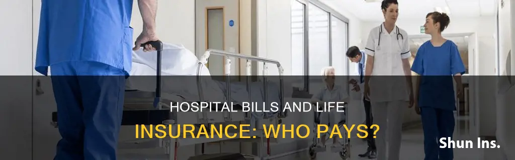 can hospital come after life insurance