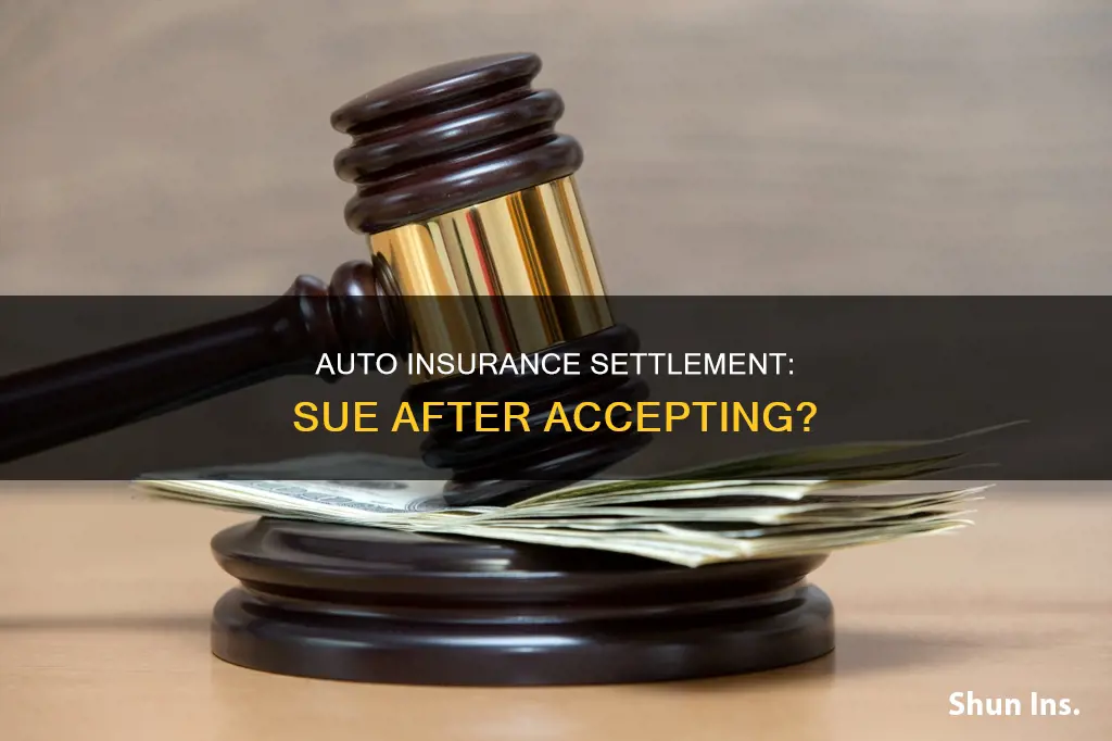 can I accept an auto insurance settlement and still sue