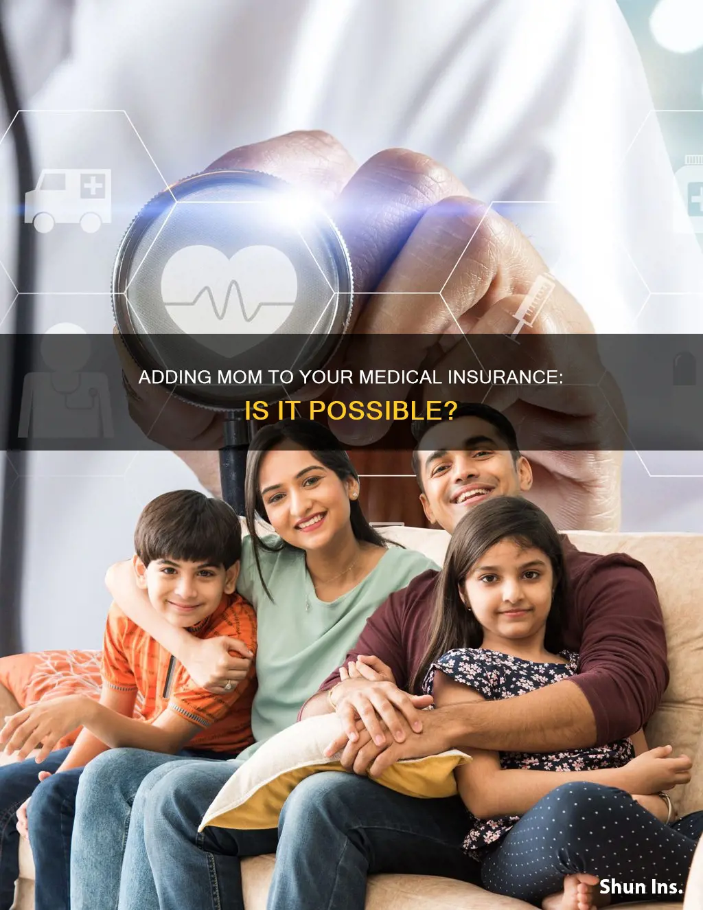 can I add my mom to my medical insurance
