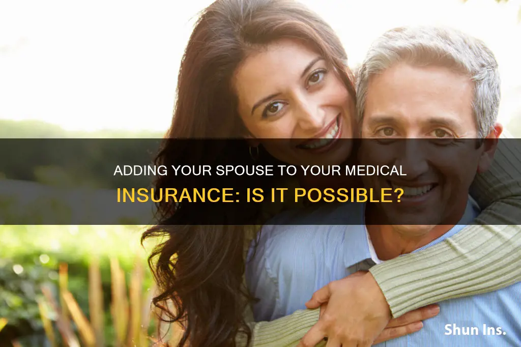 can I add my spouse to my medical insurance