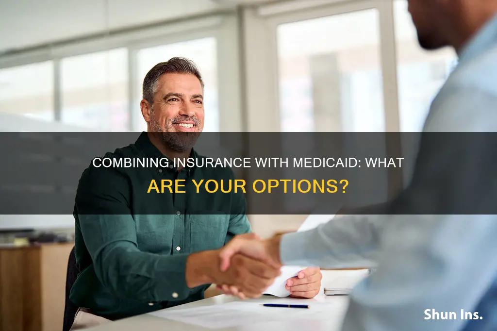 can I add other insurance with medicaid