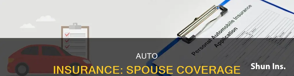 can I apply auto insurance for my spouce