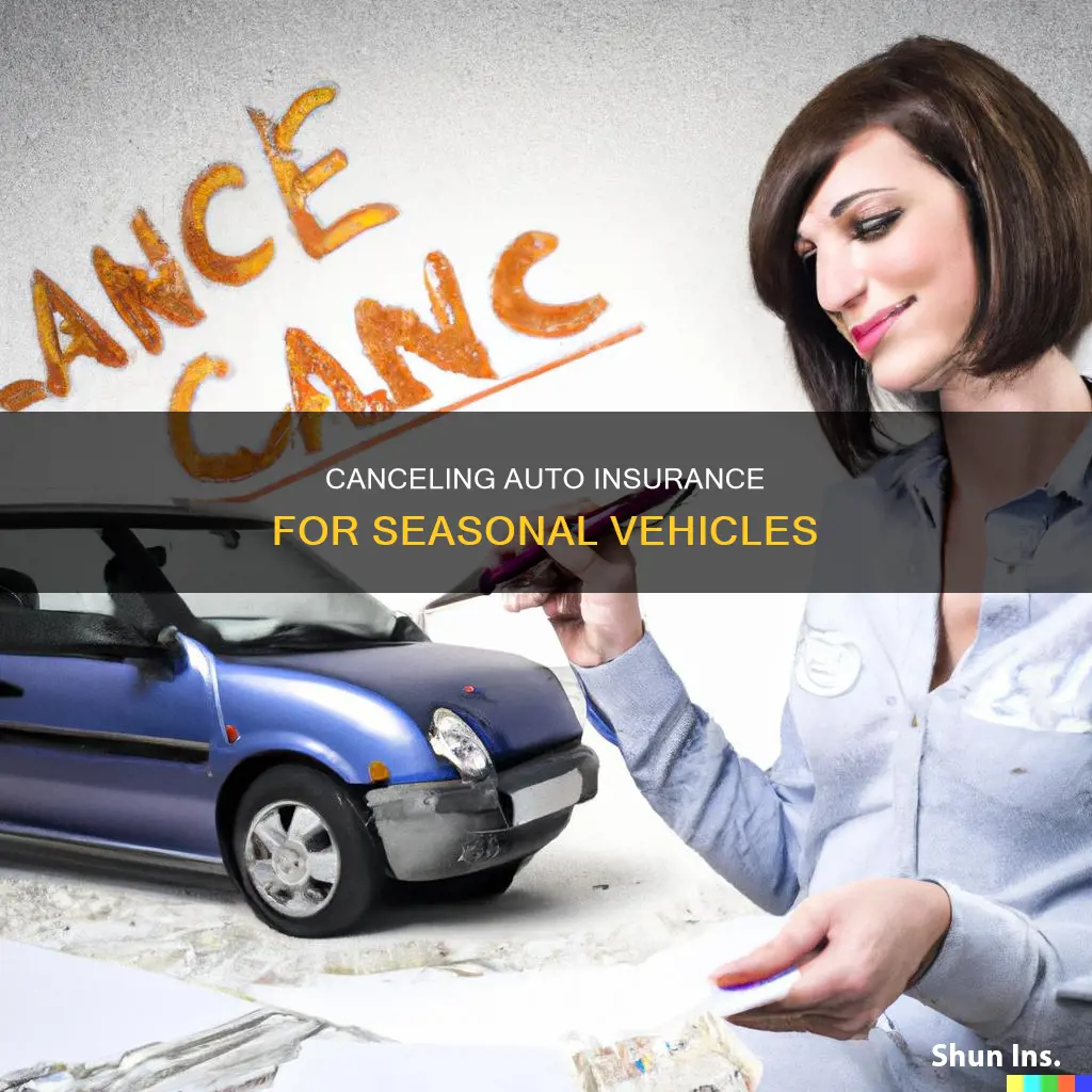 can I cancel auto insurance for a seasonal vehicle