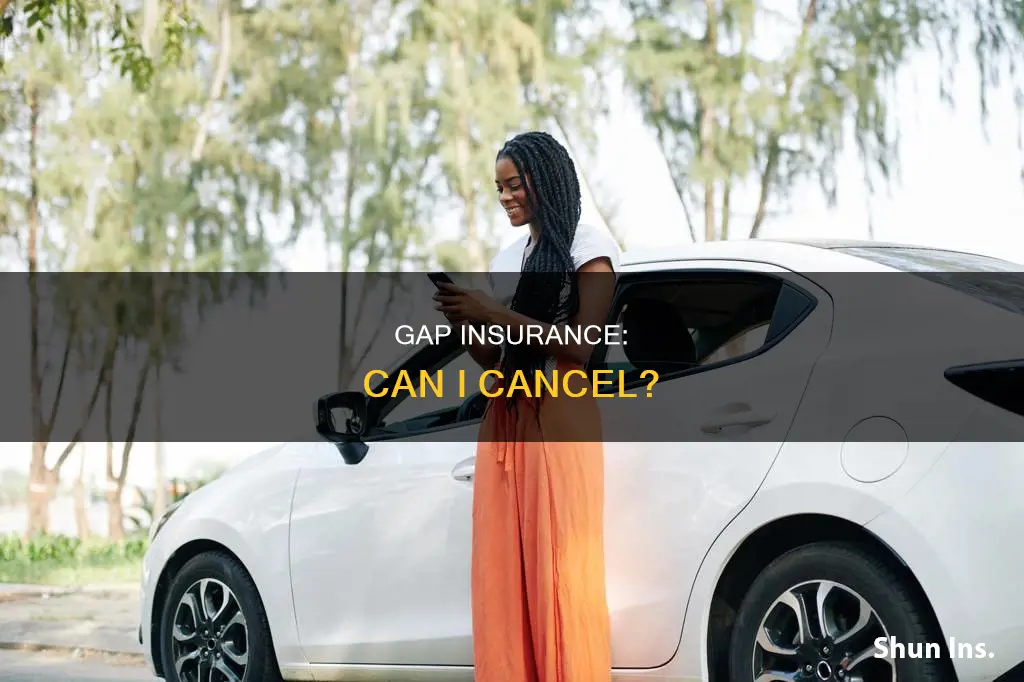 can I cancel my auto gap insurance