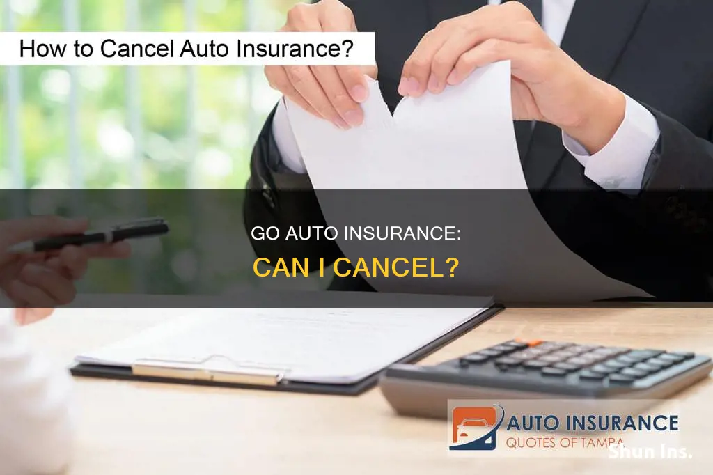 can I cancel my go auto insurance