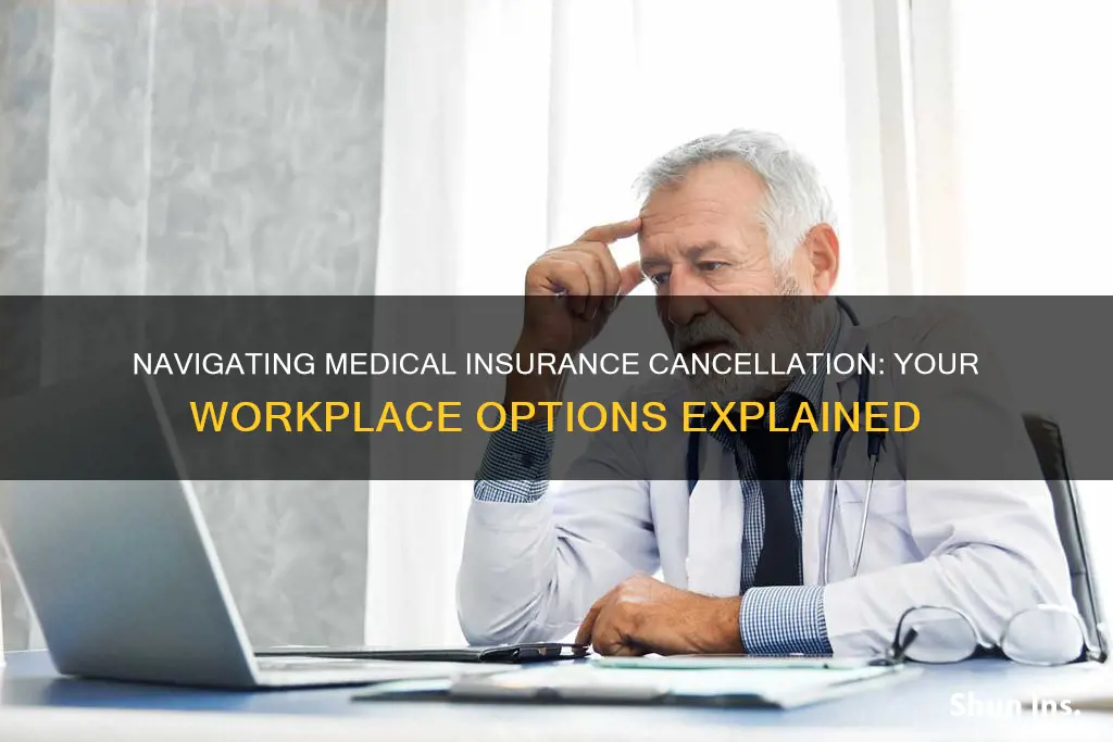 can I cancel my medical insurance at work