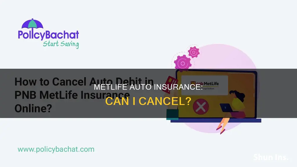 can I cancel my metlife auto insurance