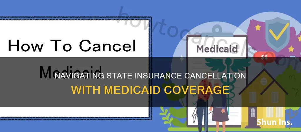 can I cancel state insurance with medicaid