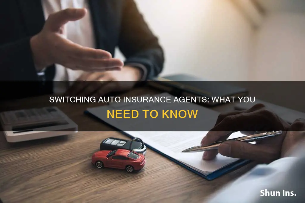 can I change my auto insurance agent