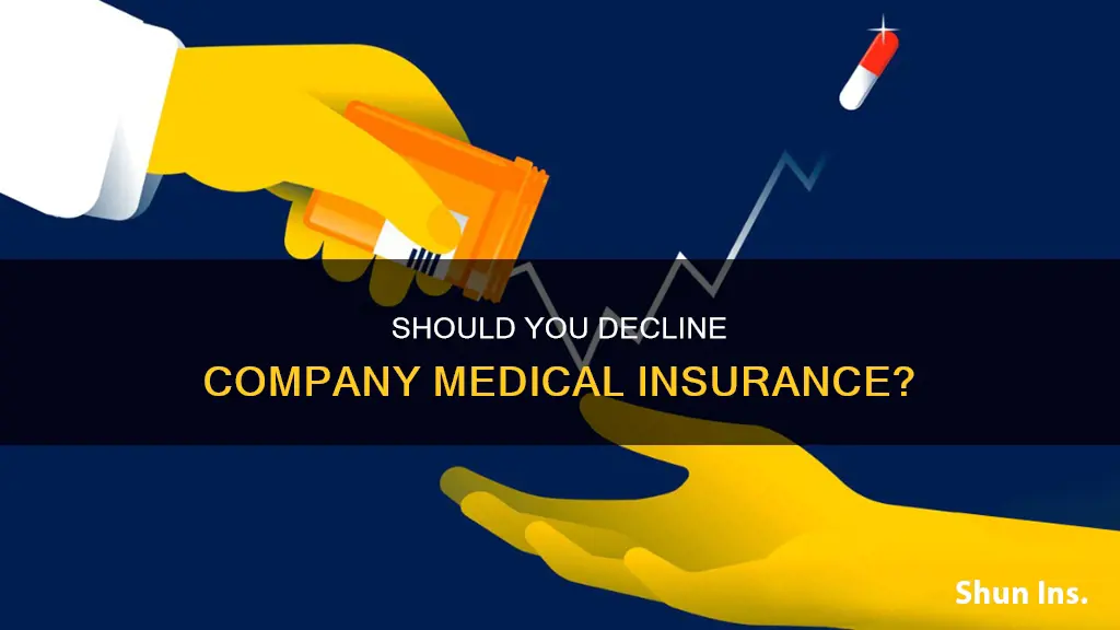 can I decline medican insurance from my company