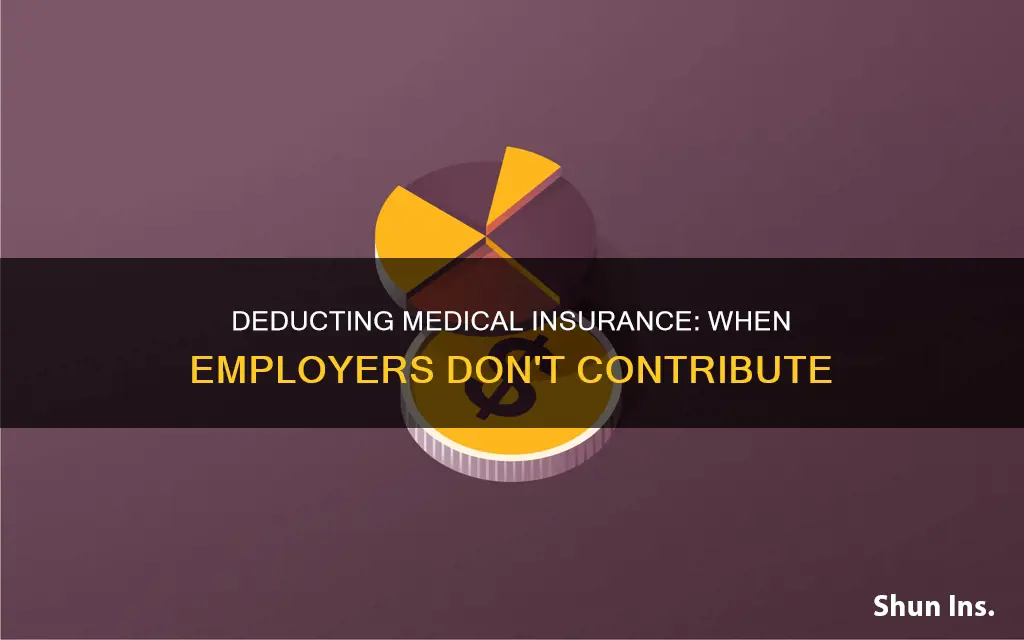 can I deduct medical insurance expense if employer doesn