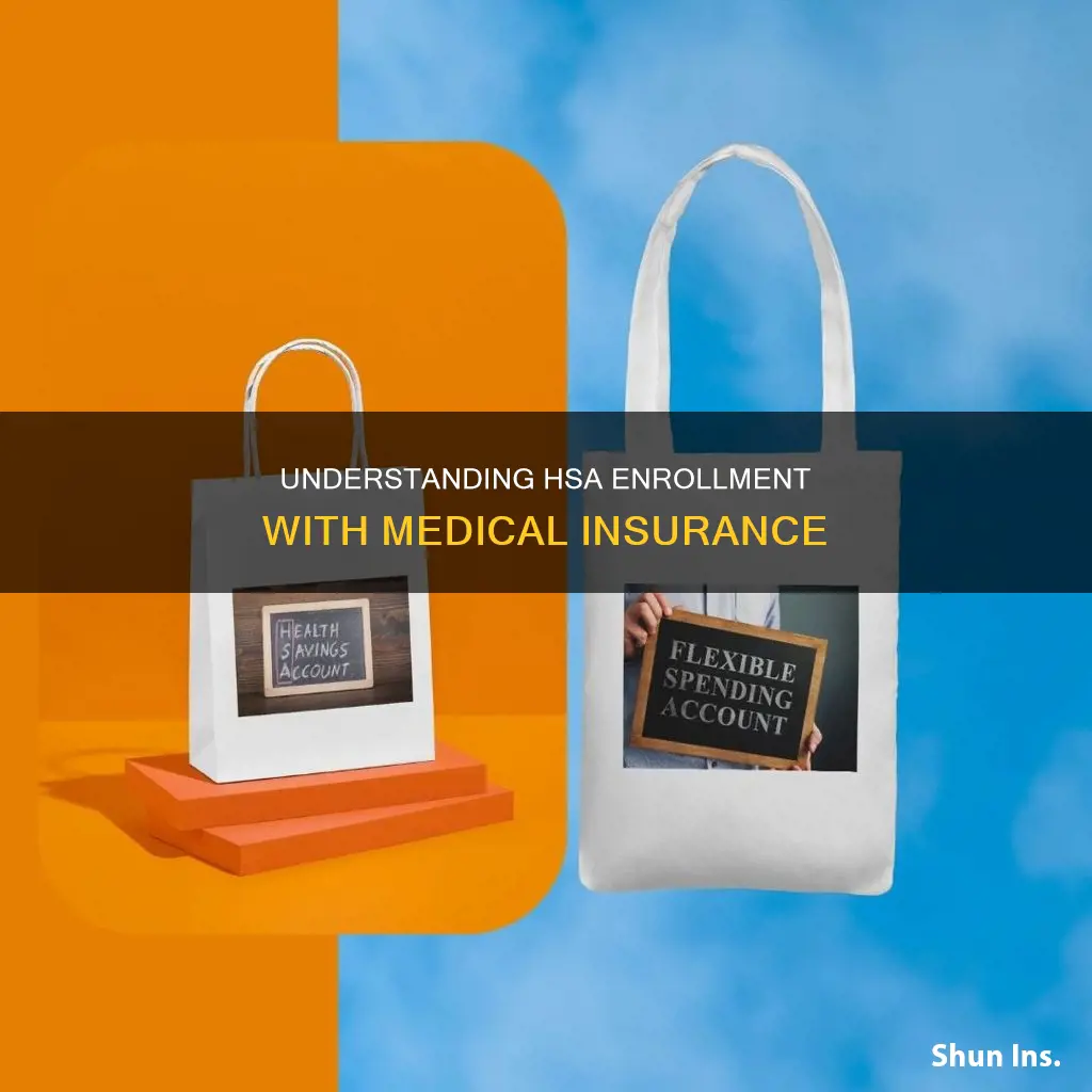 can I enroll in hsa if I have medical insurance