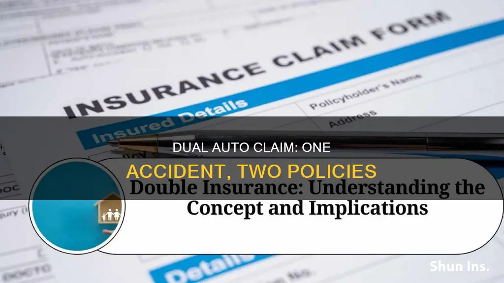 can I file 1 auto claim on 2 insurance policies