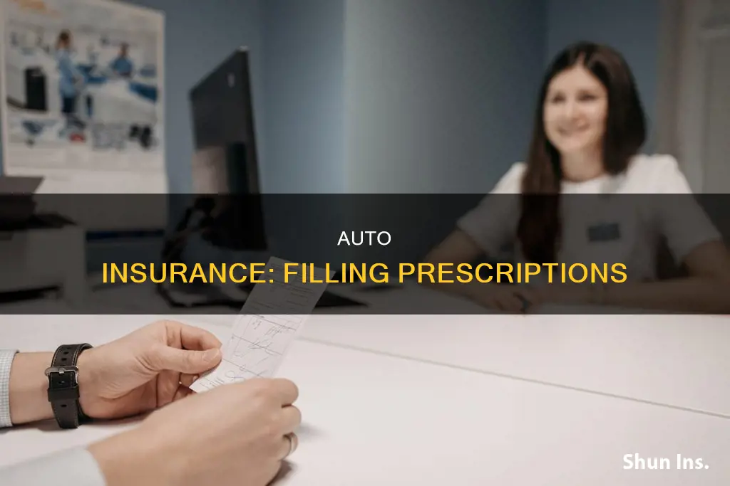 can I fill a prescription with auto insurance claim