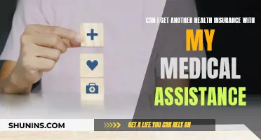 Medical Assistance: Can I Get Another Health Insurance Plan?