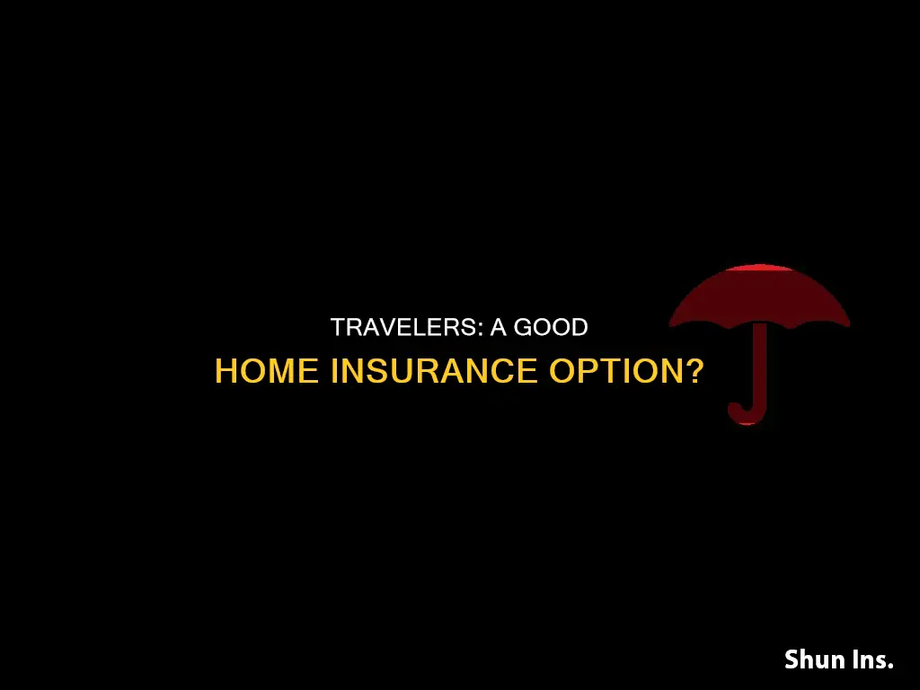 can I get good homeowners insurance from traverlers
