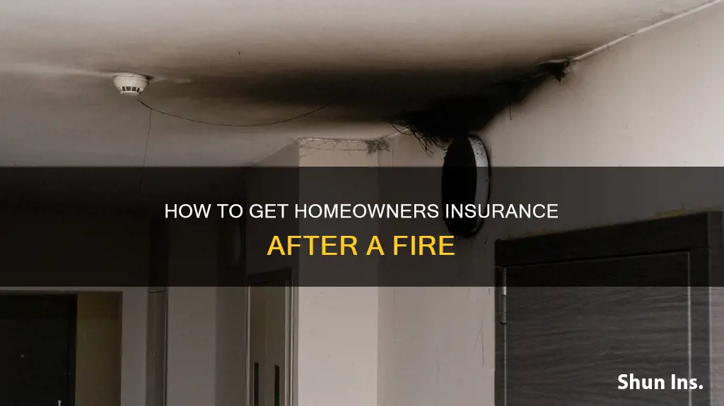 can I get homeowners insurance after a fire