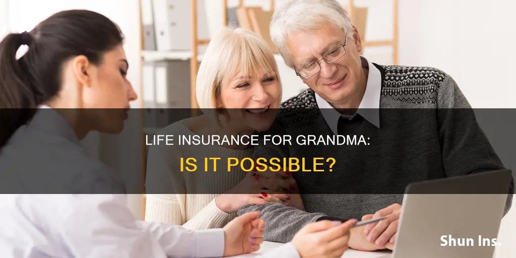 can I get life insurance for my grandmother