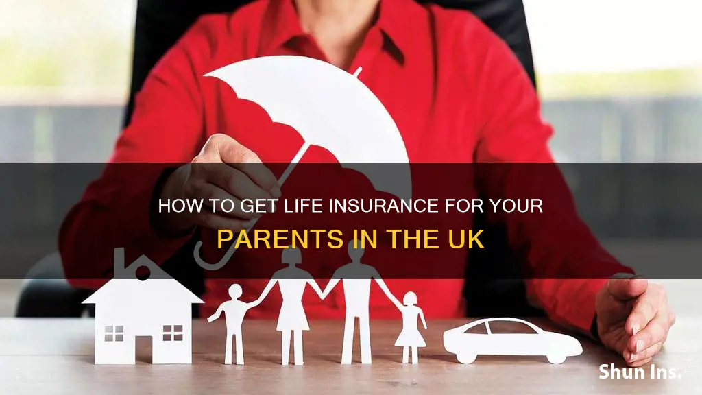 can I get life insurance for my parents uk