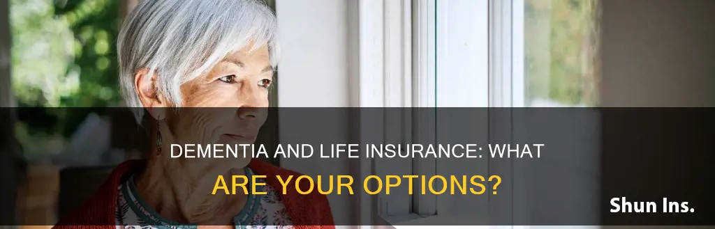 can I get life insurance if I have dementia