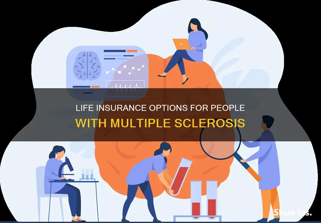 can I get life insurance if I have multiple sclerosis