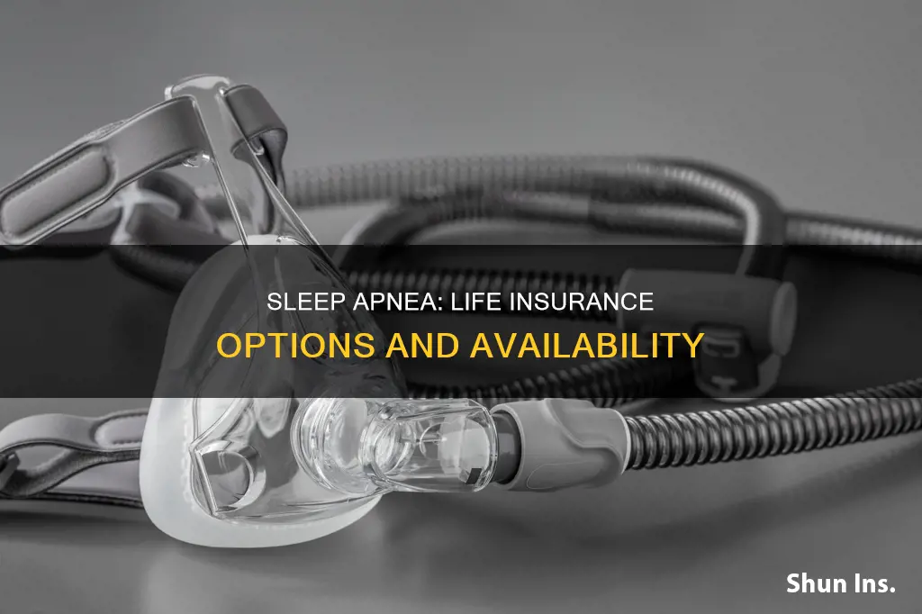 can I get life insurance if I have sleep apnea