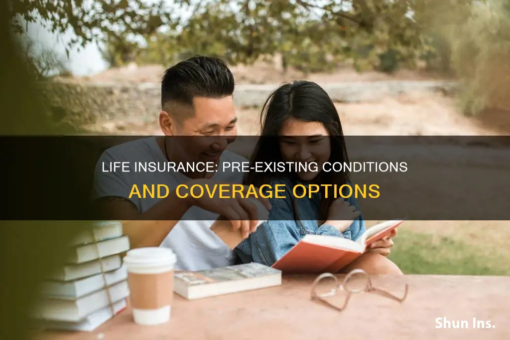 can I get life insurance with a pre existing condition