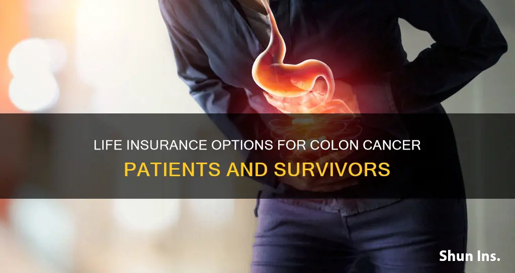 can I get life insurance with colon cancer